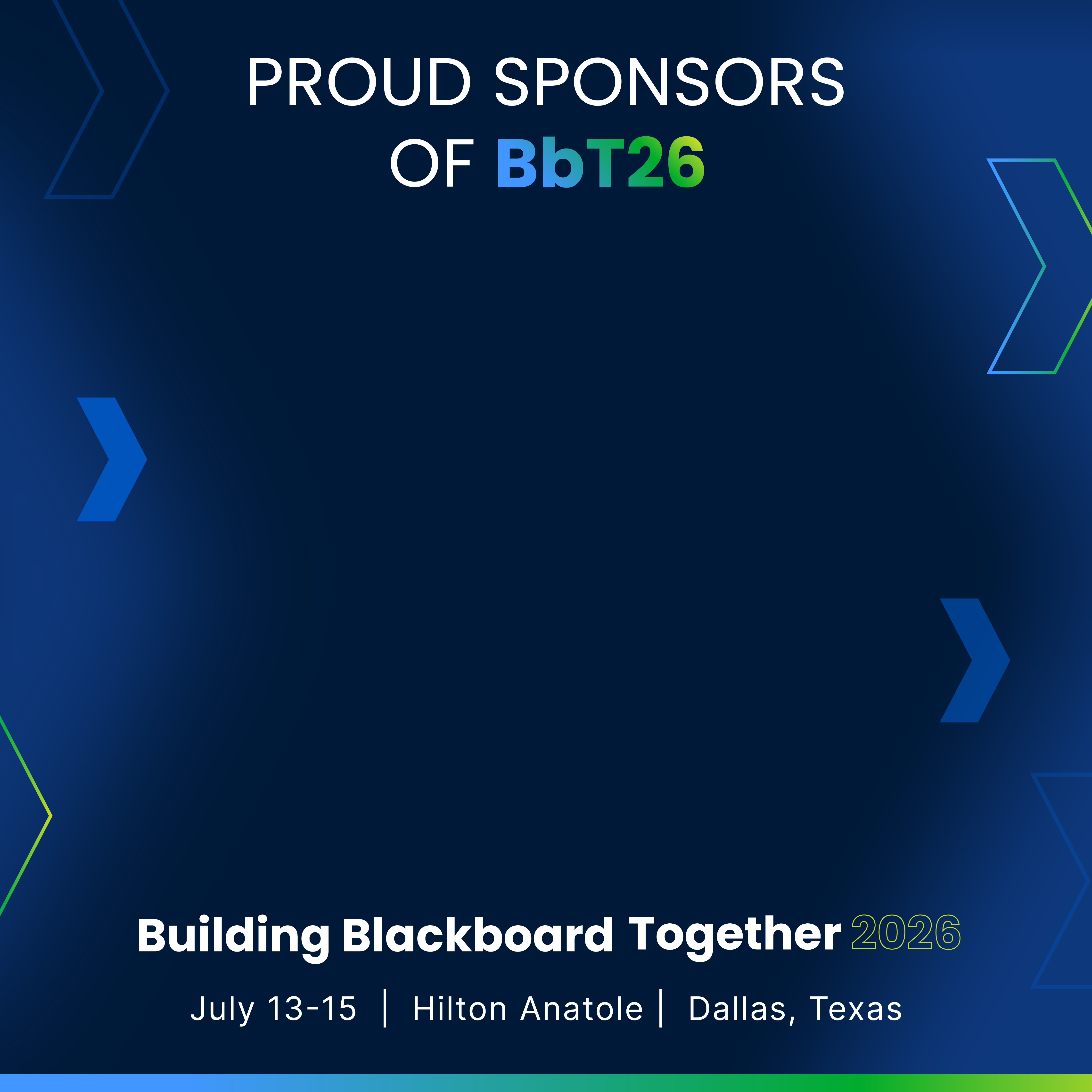 Square social tile in the dark BbT motif with the text: Proud Sponsors of Bbt2026 - Building Blackboard Together 2026, July 13-15, Hilton Anatole, Dallas TX